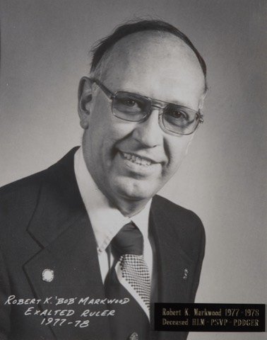 Robert K. Markwood, Exalted Ruler 1977-78